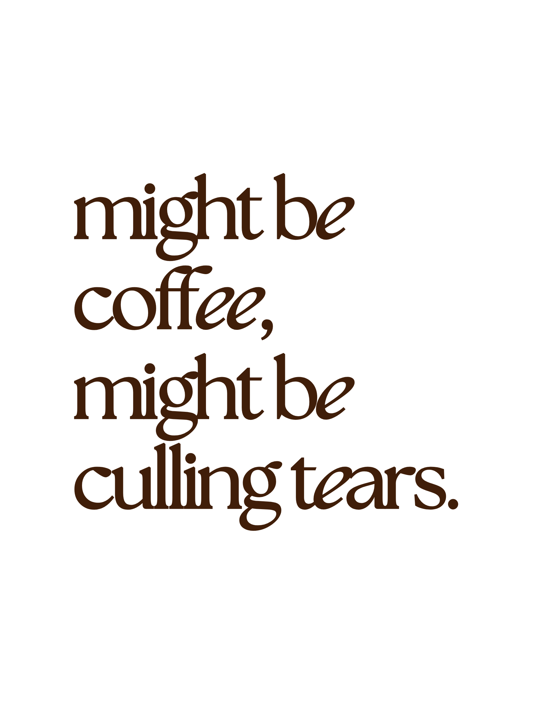 might be coffee, might be culling tears – Clear Mug